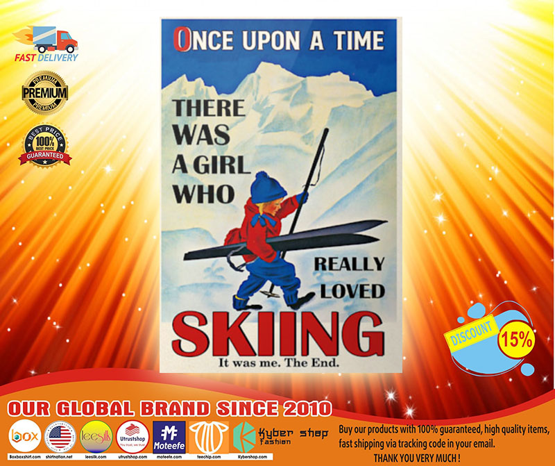Once upon a time there was a girl who really loved skiing poster4