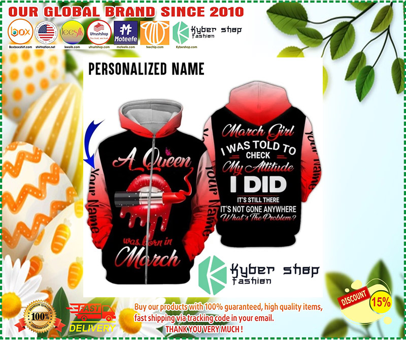 A queen was born in march custom name 3D hoodie 3