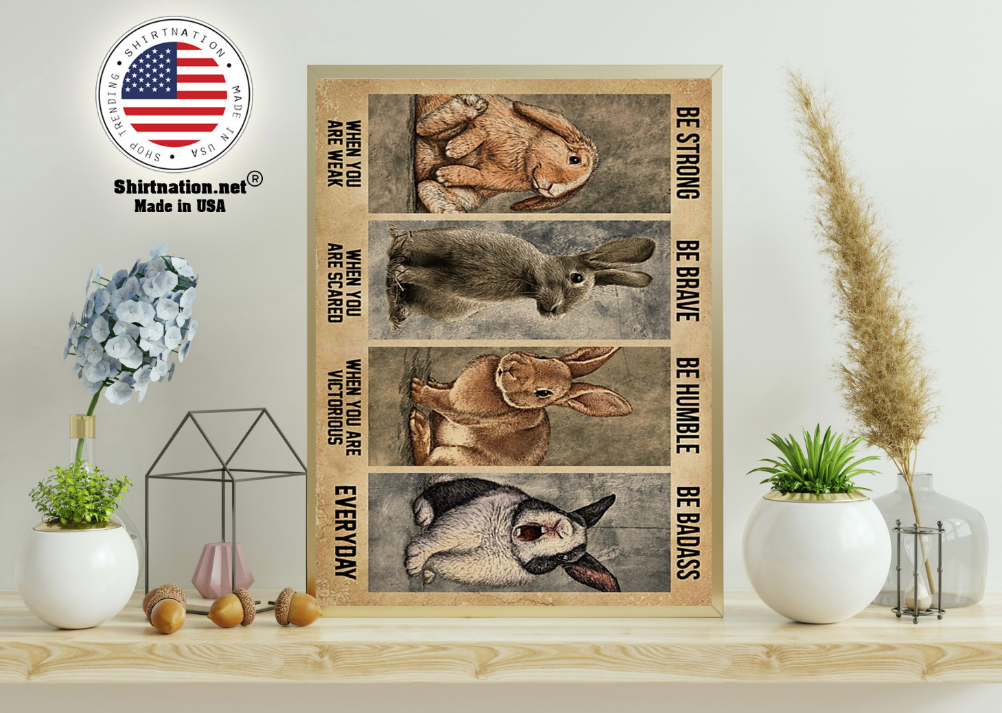 Rabbit be strong ba brave be humble be badass poster 11