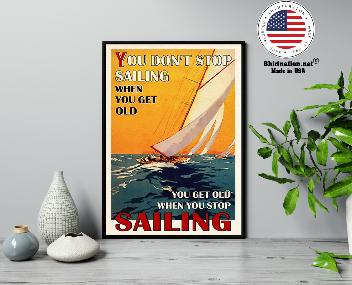 You dont stop sailing when you get old poster 2