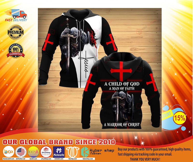 A child of god a man of faith a warrior of christ 3D hoodie4