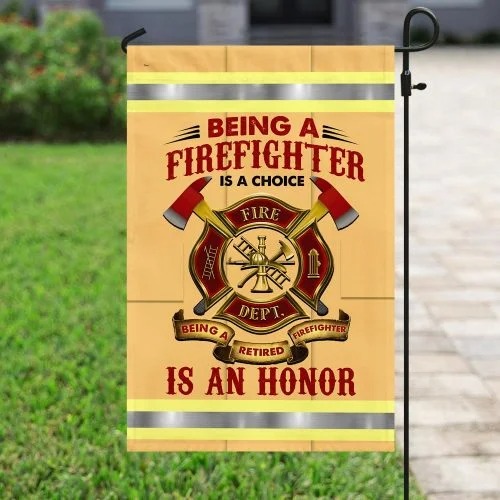 Being a firefight is a choice is an honor flag4