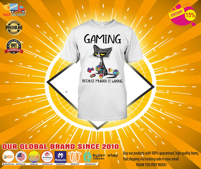 Cat Gaming because murder is wrong shirt2