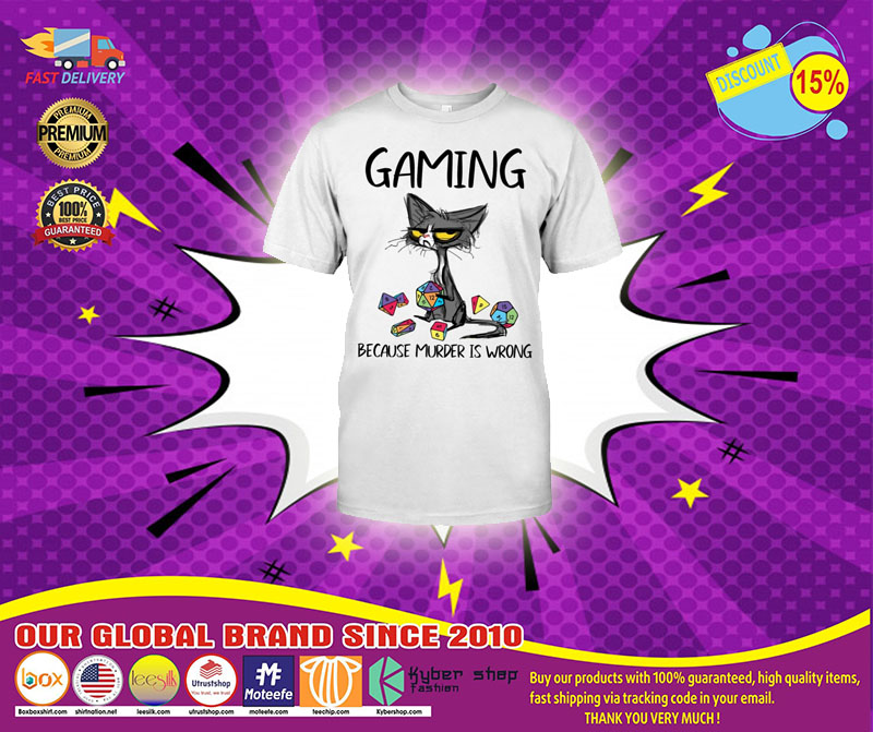Cat Gaming because murder is wrong shirt1