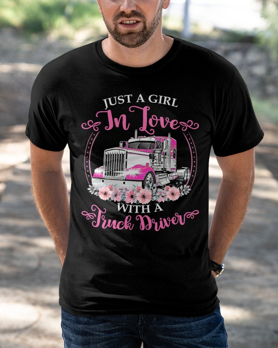 Just a girl in love with a truck driver shirt