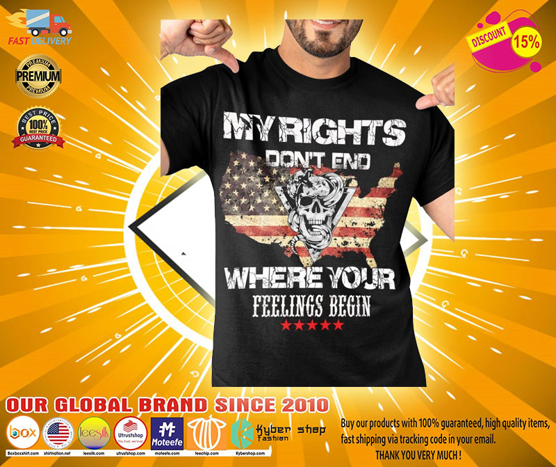 My rights dont end where your feelings begin shirt2