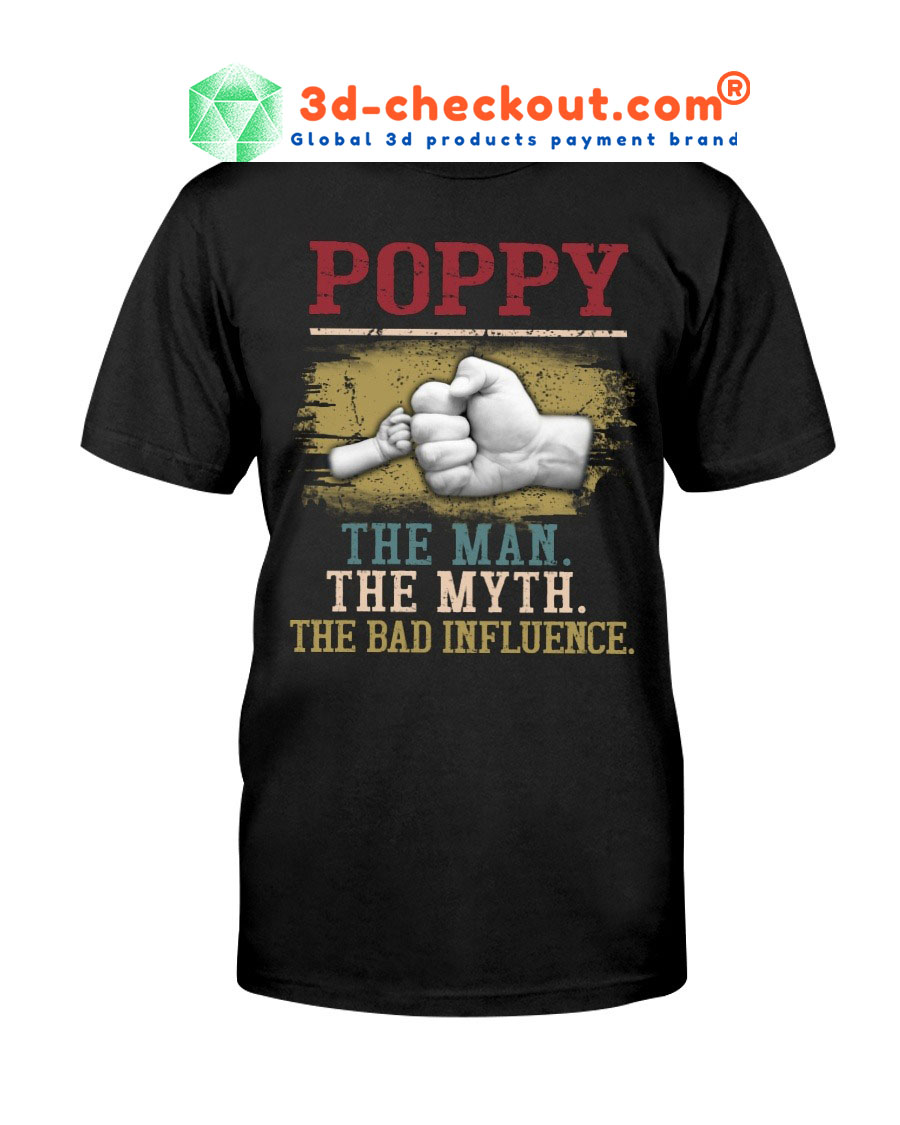 Poppy the man the myth the bad influence shirt 4