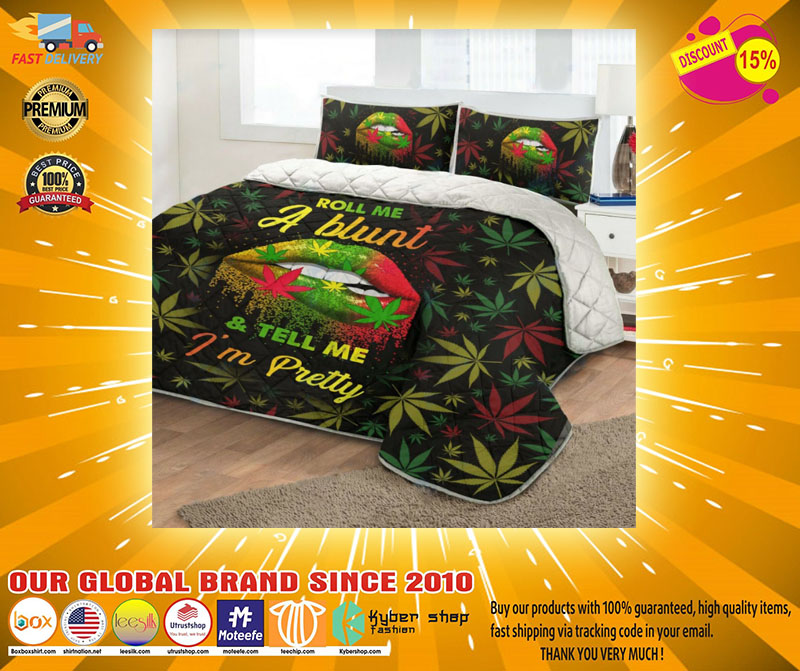 Roll me a blunt and tell me Im pretty quilt bedding set3