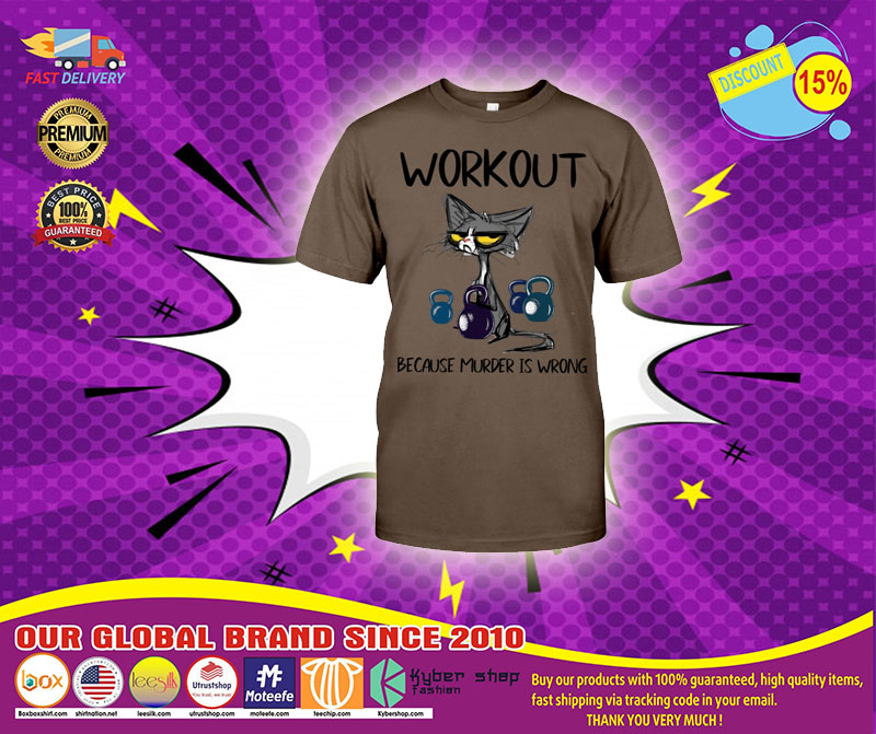 Workout because murder is wrong shirt1