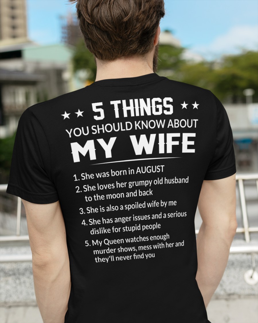 5 Things You Should Know About My Wife She Was Born In August Shirt