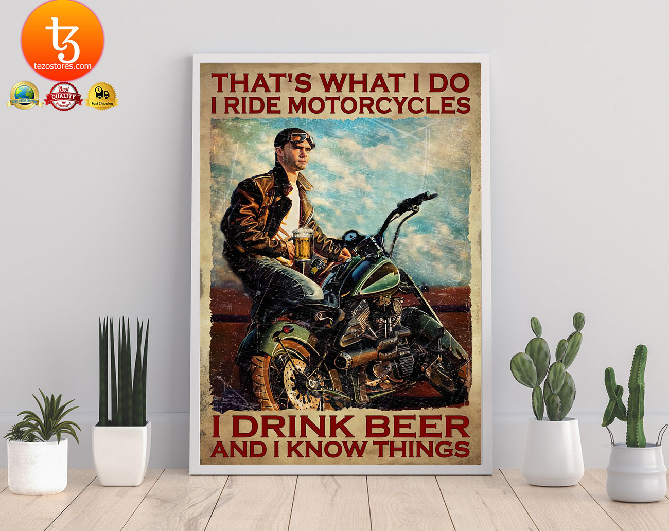Thats what I do I ride motorcycles I drink beer and I know things poster2