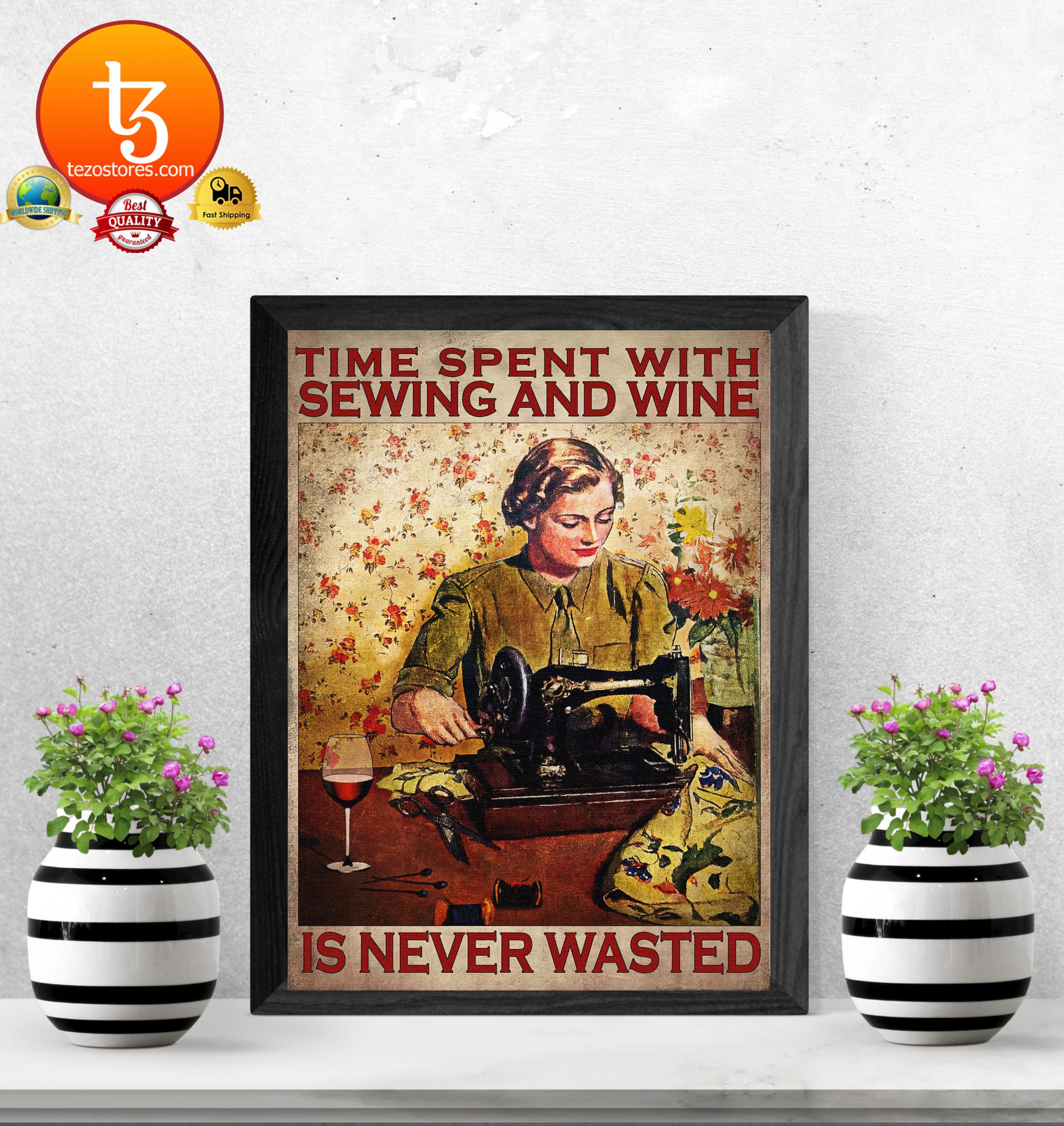 Time spent with sewing and wine is never wasted poster3