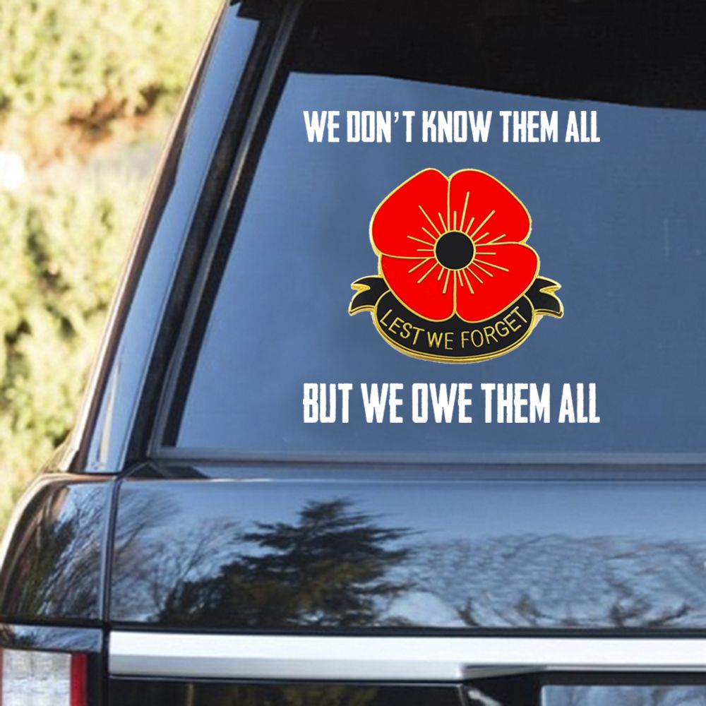 Remembrace day We Dont Know Them All But We Owe Them All Decal 2