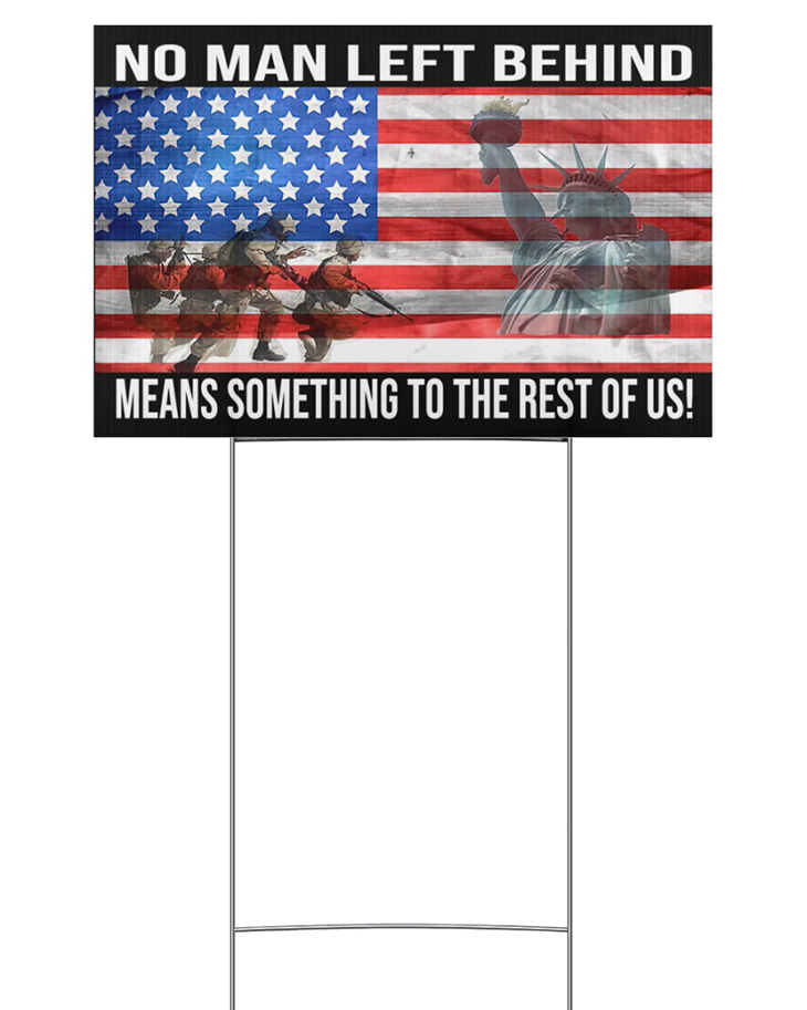 American Flag No Man Left Behind Means Something To The Rest Of Us Yard Sign