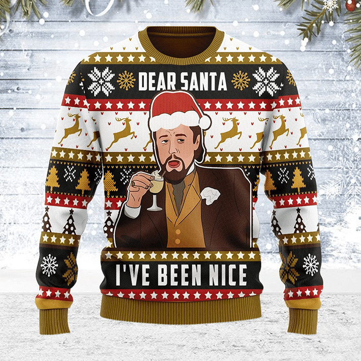 Leonardi Dicaprio Meme Dear Santa Ive Been Nice Ugly Christmas Sweatshirt