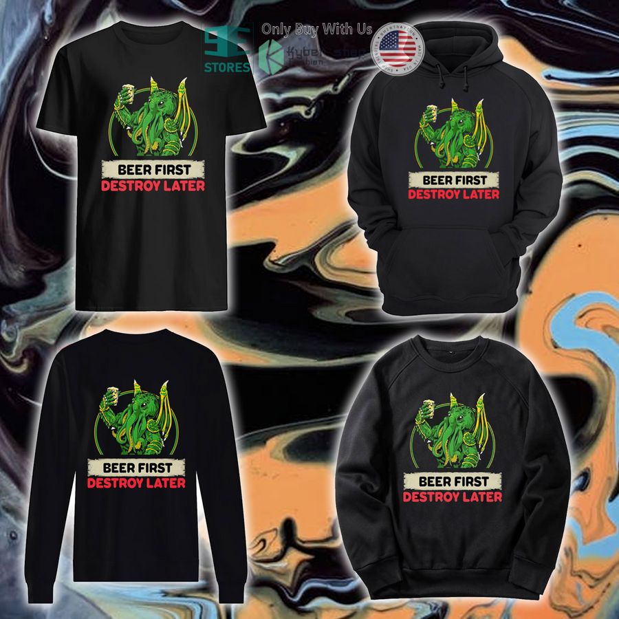 cthulhu beer first destroy later shirt hoodie 1 36451