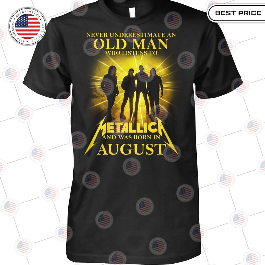 never underestimate an old man who listen to metallica and was born in august shirt 1 543