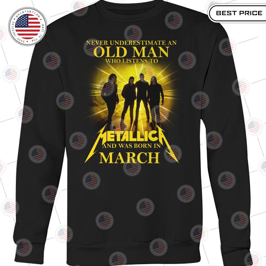 never underestimate an old man who listen to metallica and was born in march shirt 2 934