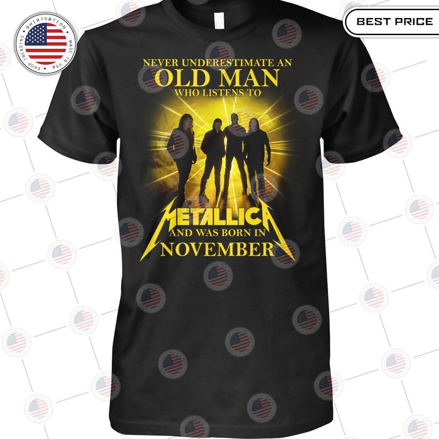 never underestimate an old man who listen to metallica and was born in november shirt 1 421