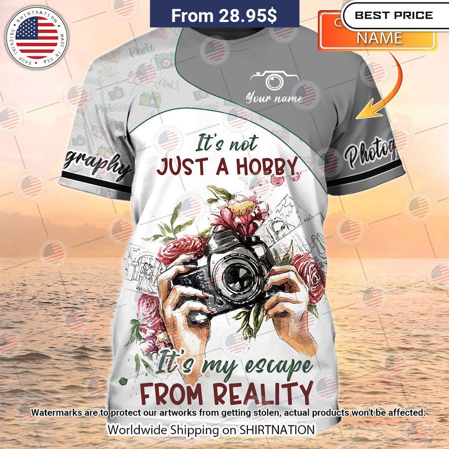 hot photography its not just a hobby its my escape from reality t shirt 1 997.jpg