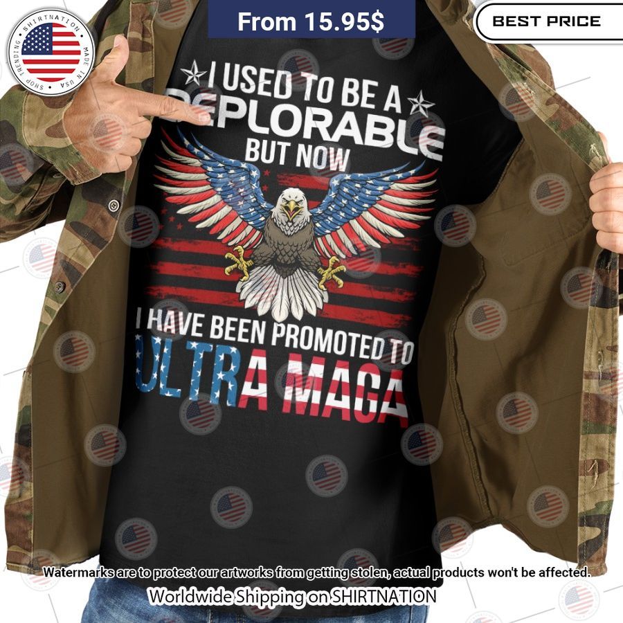 i used to be a deplorable but now i have been promoted to ultra maga shirt 2 543